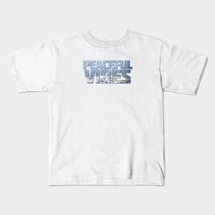 Peaceful Vibes Kids T-Shirt